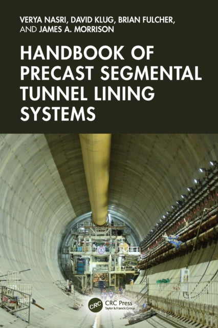 Book cover of: Handbook of Precast Segmental Tunnel Lining Systems. By: Verya Nasri