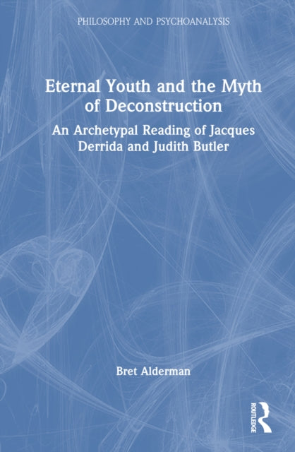Book cover of: Eternal Youth and the Myth of Deconstruction