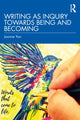 Book cover of: Writing as Inquiry Towards Being and Becoming
