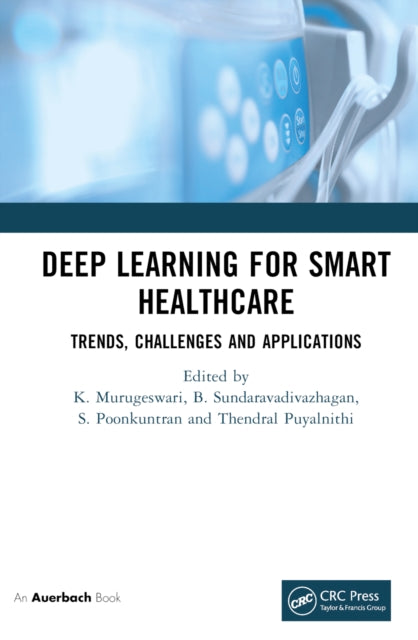 Book cover of: Deep Learning for Smart Healthcare. By: K. Murugeswari