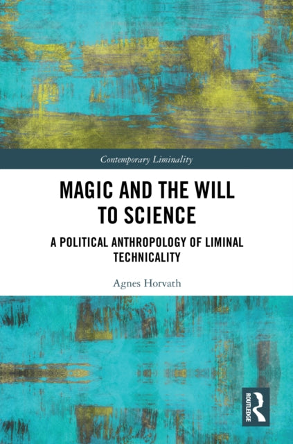 Book cover of: Magic and the Will to Science