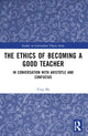 Book cover of: Ethics of Becoming a Good Teacher. By: Ying Ma