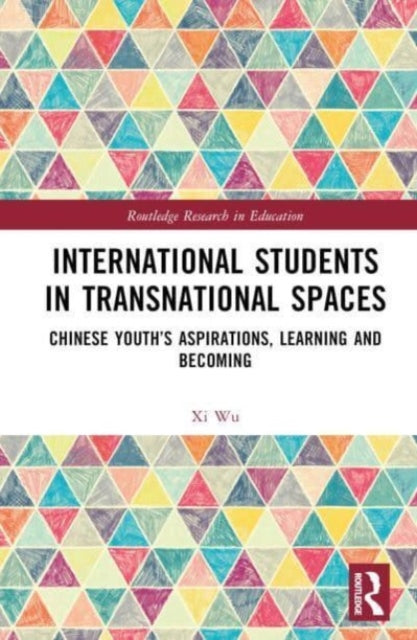 Book cover of: International Students in Transnational Spaces. By: Xi Wu