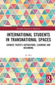 Book cover of: International Students in Transnational Spaces. By: Xi Wu