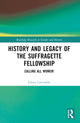 Book cover of: History and Legacy of the Suffragette Fellowship. By: Eileen Luscombe