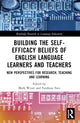 Book cover of: Building the Self-Efficacy Beliefs of English Language Learners and Teachers