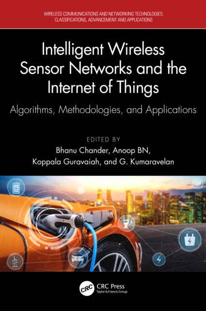 Book cover of: Intelligent Wireless Sensor Networks and the Internet of Things. By: Bhanu Chander