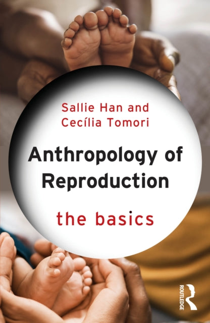 Book cover of: Anthropology of Reproduction: The Basics