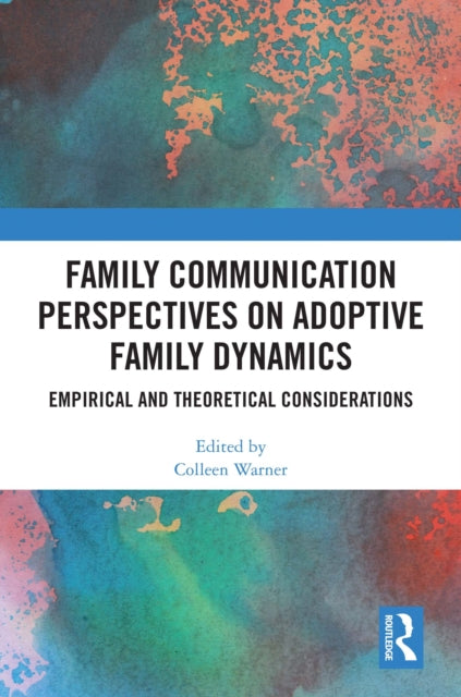 Book cover of: Family Communication Perspectives on Adoptive Family Dynamics