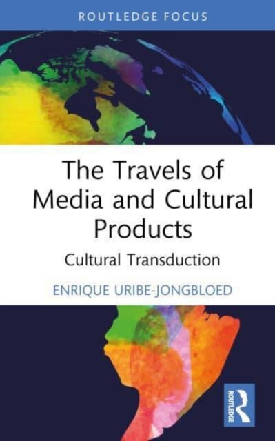 Book cover of: Travels of Media and Cultural Products. By: Enrique Uribe-Jongbloed
