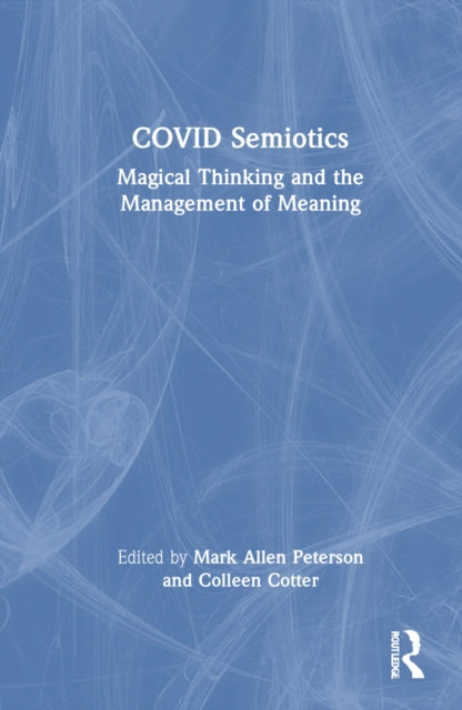 Book cover of: COVID Semiotics. By: Mark Allen Peterson