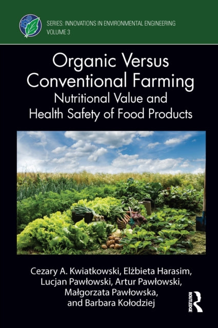 Book cover of: Organic Versus Conventional Farming. By: Cezary A. Kwiatkowski