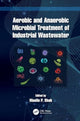 Book cover of: Aerobic and Anaerobic Microbial Treatment of Industrial Wastewater. By: Maulin P. Shah