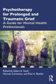 Book cover of: Psychotherapy for Prolonged and Traumatic Grief