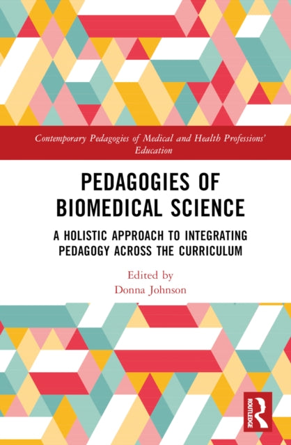 Book cover of: Pedagogies of Biomedical Science. By: Donna Johnson