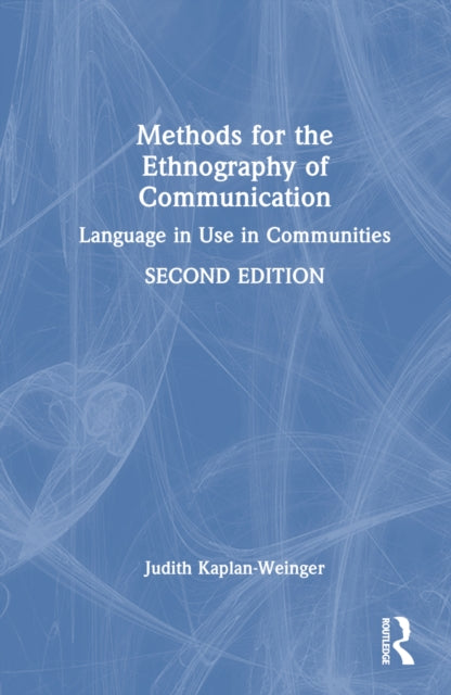Book cover of: Methods for the Ethnography of Communication. By: Judith Kaplan-Weinger
