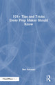 Book cover of: 101+ Tips and Tricks Every Prop Maker Should Know. By: Ben Hohman