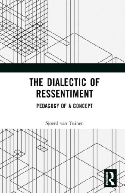 Book cover of: Dialectic of Ressentiment. By: Sjoerd van Tuinen