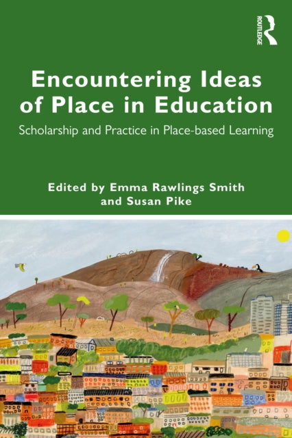 Book cover of: Encountering Ideas of Place in Education. By: Emma Rawlings Smith