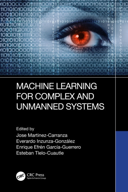 Book cover of: Machine Learning for Complex and Unmanned Systems. By: Jose Martinez-Carranza