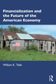 Book cover of: Financialization and the Future of the American Economy. By: William K. Tabb