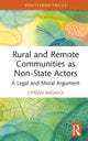 Book cover of: Rural and Remote Communities as Non-State Actors. By: Ciprian Nicolae Radavoi