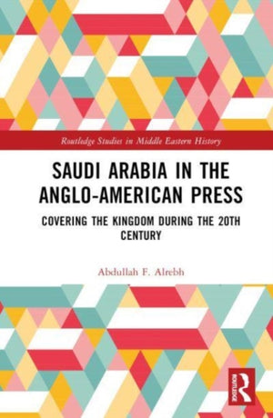 Saudi Arabia in the Anglo-American Press
