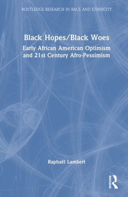 Book cover of: Black Hopes/Black Woes. By: Raphaël Lambert