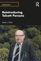 Book cover of: Reintroducing Talcott Parsons. By: James J. Chriss