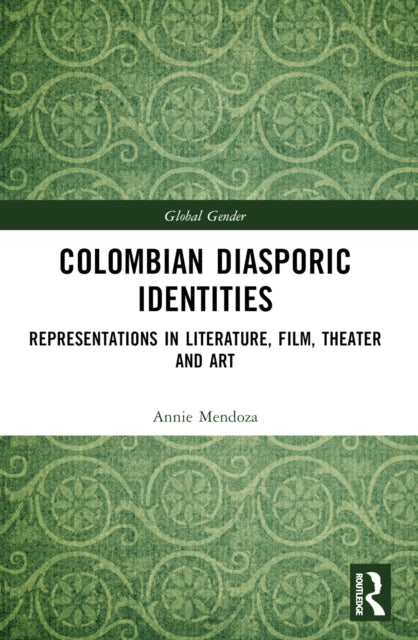 Book cover of: Colombian Diasporic Identities. By: Annie Mendoza