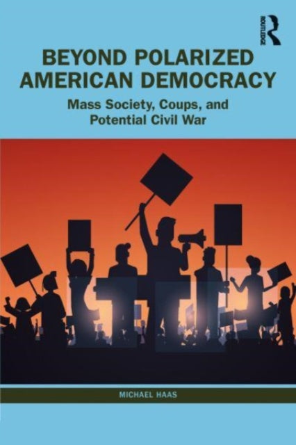 Book cover of: Beyond Polarized American Democracy. By: Michael Haas