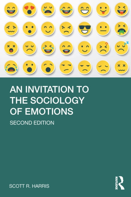 Book cover of: Invitation to the Sociology of Emotions. By: Scott R. Harris