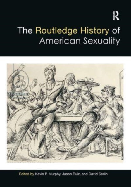 Book cover of: Routledge History of American Sexuality. By: Jason Ruiz