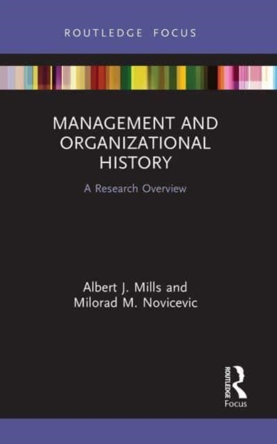 Book cover of: Management and Organizational History. By: Albert J. Mills
