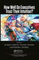 Book cover of: How Well Do Executives Trust Their Intuition. By: Jay Liebowitz