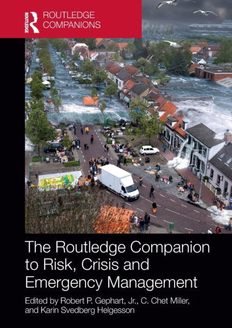 Book cover of: Routledge Companion to Risk, Crisis and Emergency Management. By: C. Chet Miller