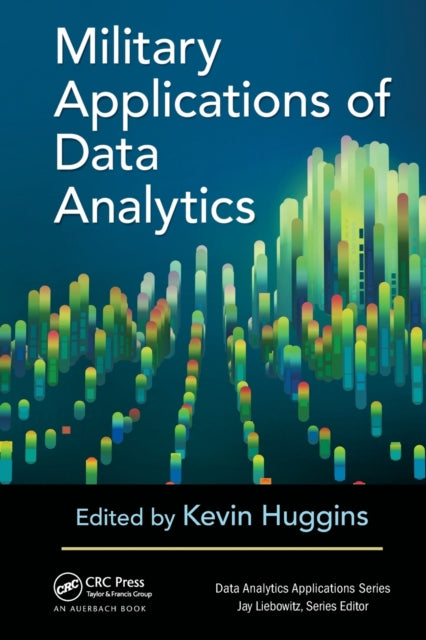 Book cover of: Military Applications of Data Analytics. By: Kevin Huggins