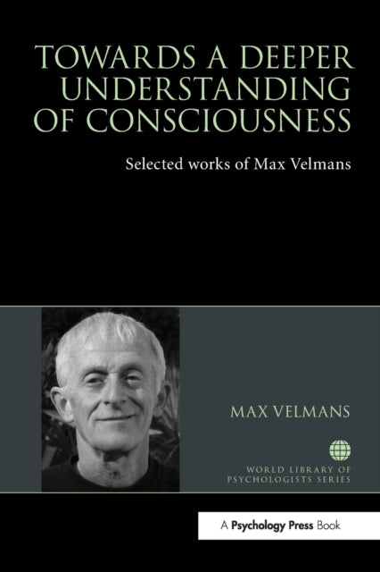 Book cover of: Towards a Deeper Understanding of Consciousness. By: Max Velmans