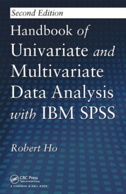 Book cover of: Handbook of Univariate and Multivariate Data Analysis with IBM SPSS. By: Robert Ho