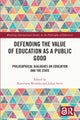 Book cover of: Defending the Value of Education as a Public Good