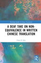 Book cover of: Deaf Take on Non-Equivalence in Written Chinese Translation. By: Chan Yi Hin