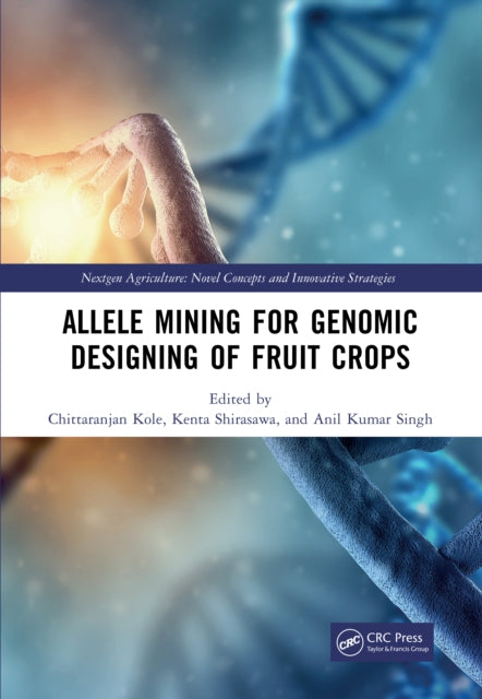 Book cover of: Allele Mining for Genomic Designing of Fruit Crops. By: Chittaranjan Kole