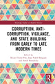 Book cover of: Corruption, Anti-Corruption, Vigilance, and State Building from Early to Late Modern Times. By: Ricard Torra-Prat