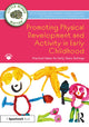 Book cover of: Promoting Physical Development and Activity in Early Childhood. By: Jackie Musgrave