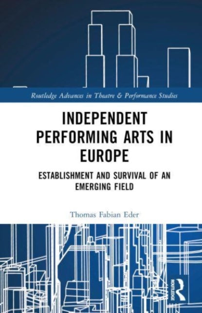 Book cover of: Independent Performing Arts in Europe. By: Thomas Fabian Eder