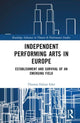 Book cover of: Independent Performing Arts in Europe. By: Thomas Fabian Eder