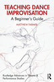 Book cover of: Teaching Dance Improvisation. By: Matthew Farmer
