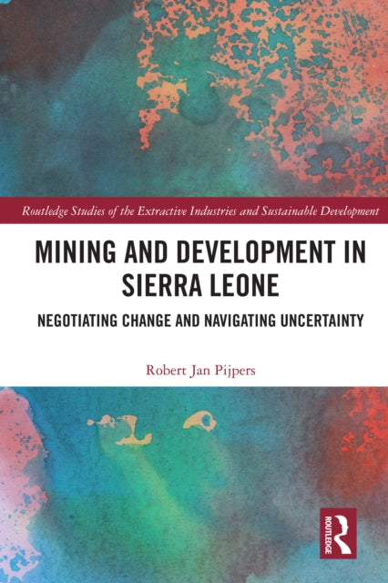 Book cover of: Mining and Development in Sierra Leone. By: Robert Jan Pijpers