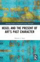Book cover of: Hegel and the Present of Art’s Past Character. By: Alberto L. Siani