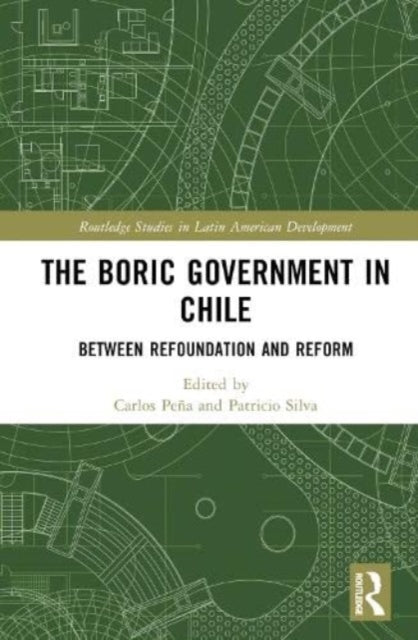 Book cover of: Boric Government in Chile. By: Carlos Peña